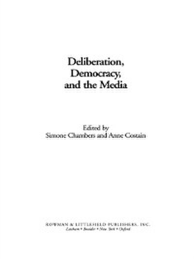 Deliberation, Democracy, and the Media