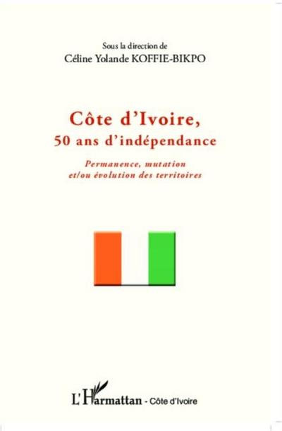 Cote d’Ivoire, 50 ans d’independance