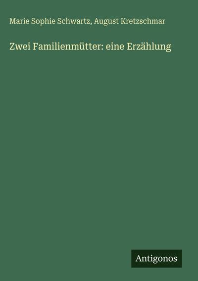 Zwei Familienmütter: eine Erzählung