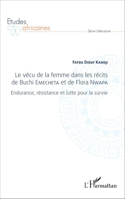 Le vécu de la femme dans les récits de Buchi Emecheta et de Flora Nwapa