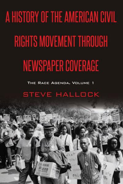 A History of the American Civil Rights Movement Through Newspaper Coverage