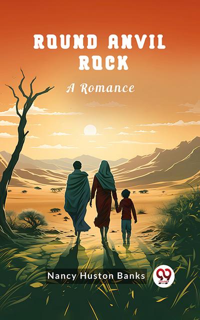Round Anvil Rock A Romance