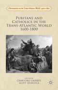 Puritans and Catholics in the Trans-Atlantic World