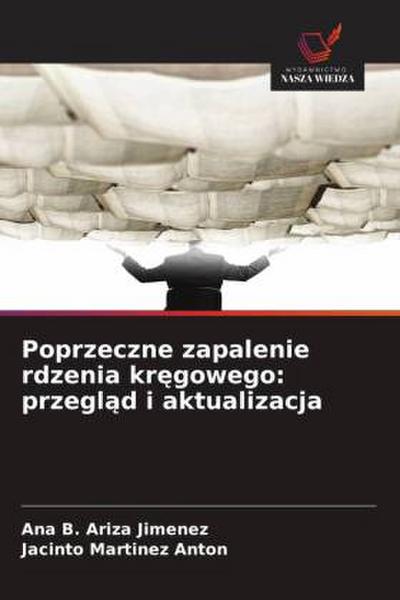 Poprzeczne zapalenie rdzenia kr¿gowego: przegl¿d i aktualizacja