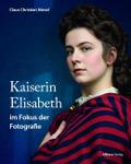 Kaiserin Elisabeth im Fokus der Fotografie