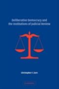 Deliberative Democracy and the Institutions of Judicial Review