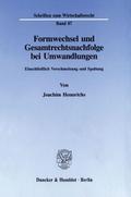 Formwechsel und Gesamtrechtsnachfolge bei Umwandlungen.