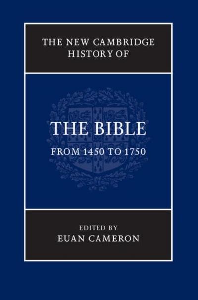 New Cambridge History of the Bible: Volume 3, From 1450 to 1750