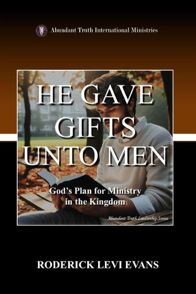 He Gave Gifts Unto Men