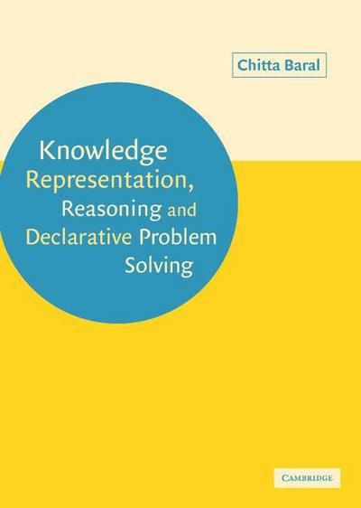 Knowledge Representation, Reasoning and Declarative Problem             Solving