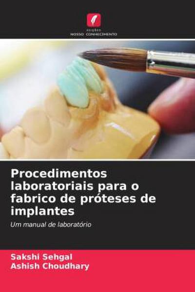 Procedimentos laboratoriais para o fabrico de próteses de implantes