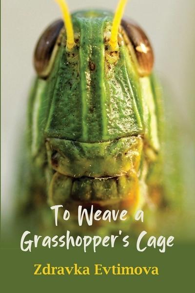 To Weave a Grasshopper’s Cage
