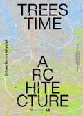 Trees, Time, Architecture!