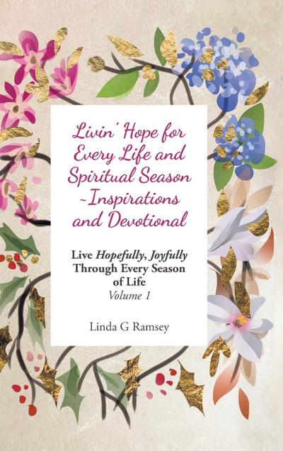 Livin’ Hope for Every Life and Spiritual Season ~ Inspirations and Devotional