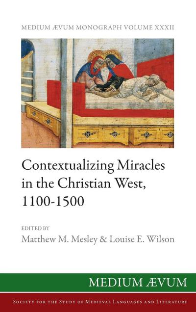 Contextualizing Miracles in the Christian West, 1100-1500
