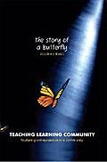 Teaching Learning Community—The Story of a Butterfly