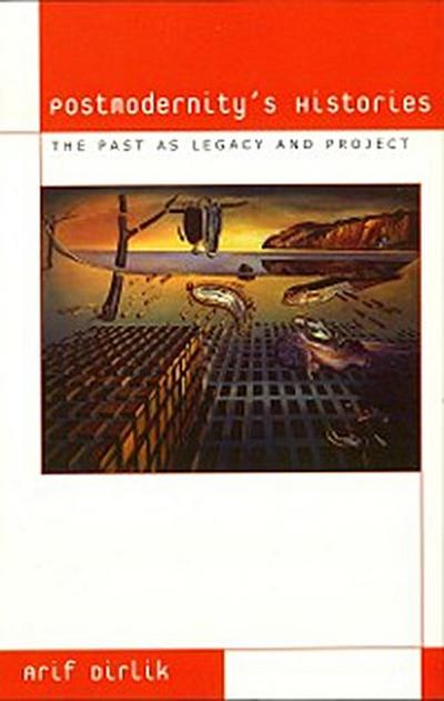 Postmodernity’s Histories