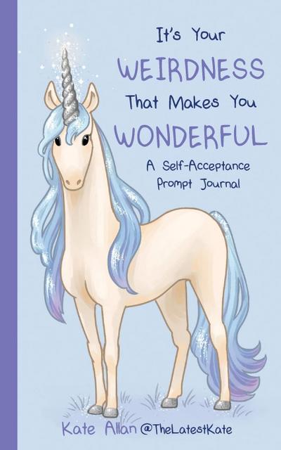 It’s Your Weirdness That Makes You Wonderful