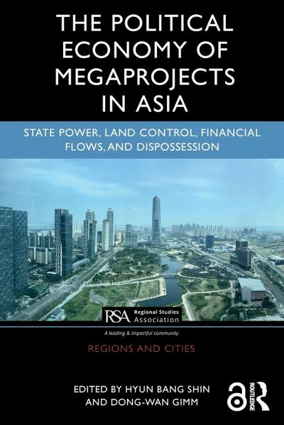 The Political Economy of Megaprojects in Asia