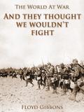 ’And they thought we wouldn’t fight’