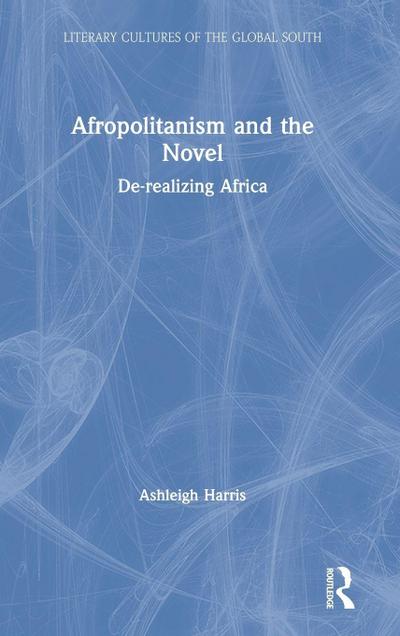 Afropolitanism and the Novel