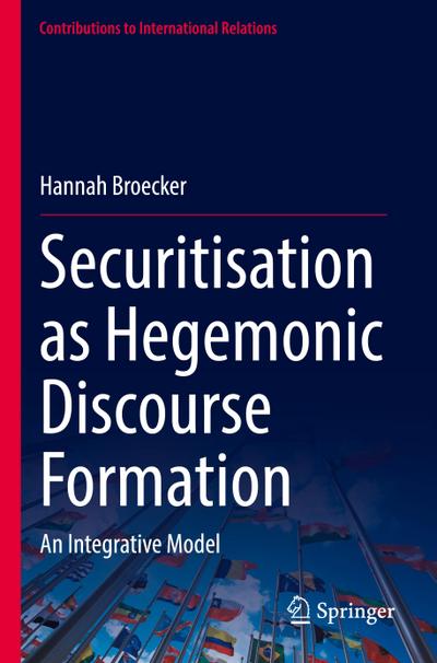 Securitisation as Hegemonic Discourse Formation