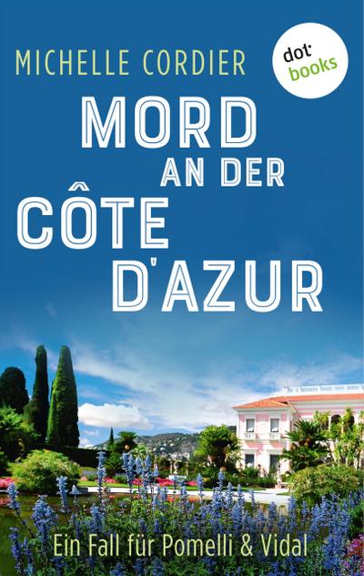 Mord an der Côte d’Azur - Ein Fall für Pomelli und Vidal: Band 2