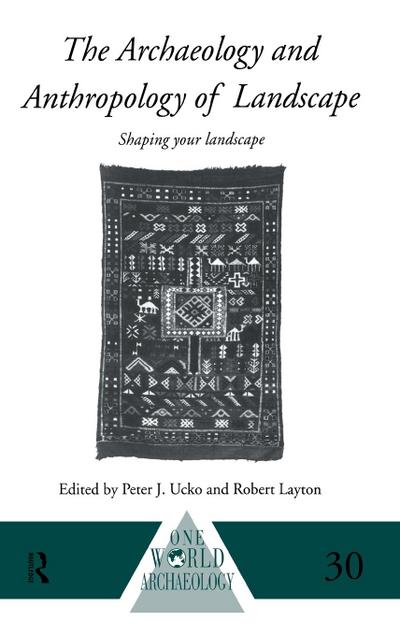 The Archaeology and Anthropology of Landscape