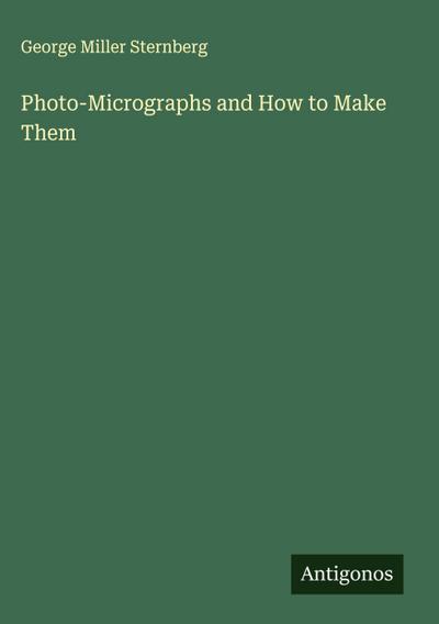 Photo-Micrographs and How to Make Them