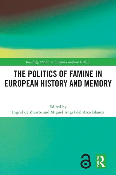 The Politics of Famine in European History and Memory