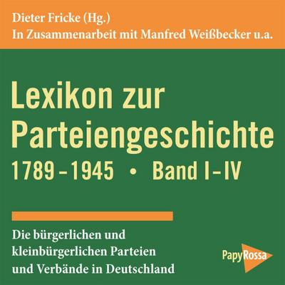Lexikon zur Parteiengeschichte 1789-1945. Bd.1-4, 1 CD-ROM