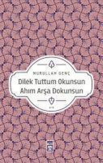 Dilek Tuttum Okunsun Ahim Arsa Dokunsun