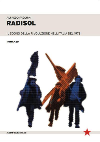 Radisol. Il sogno della rivoluzione dell’Italia del 1978