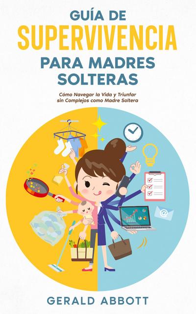 Guía de Supervivencia para Madres Solteras