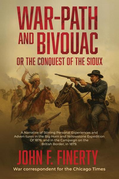Warpath and Bivouac, or The Conquest of the Sioux