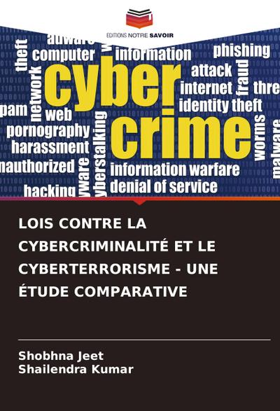 LOIS CONTRE LA CYBERCRIMINALITÉ ET LE CYBERTERRORISME - UNE ÉTUDE COMPARATIVE
