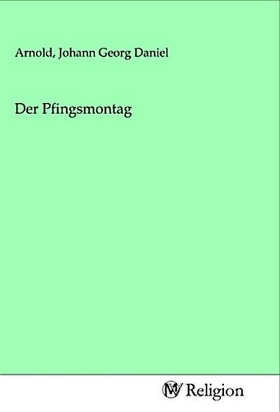 Der Pfingsmontag