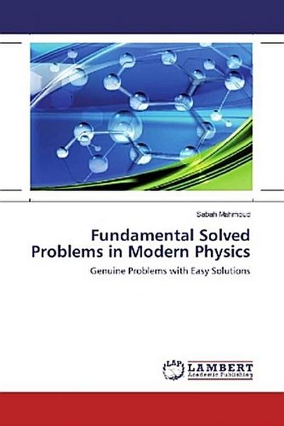 Fundamental Solved Problems in Modern Physics