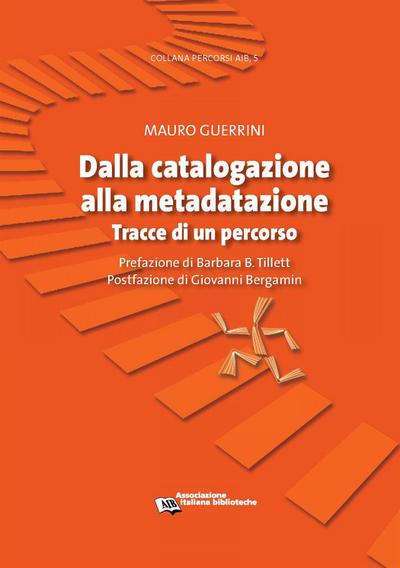 Dalla catalogazione alla metadatazione. Tracce di un percorso