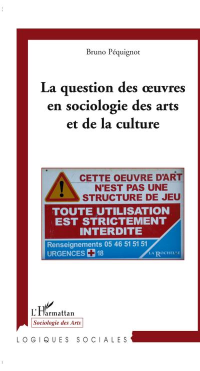 La question des oeuvres en sociologie des arts et de la culture