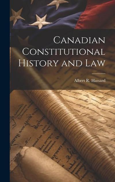 Canadian Constitutional History and Law