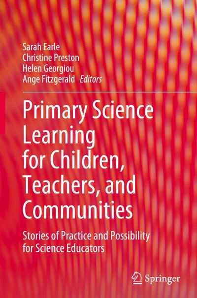 Primary Science Learning for Children, Teachers, and Communities