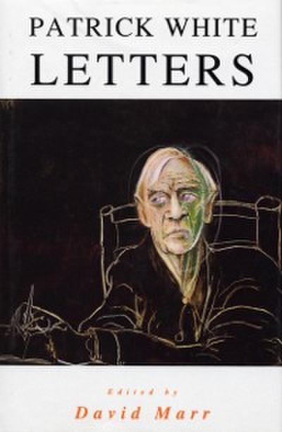 The Letters Of Patrick White