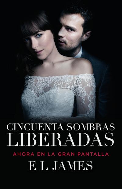 Cincuenta Sombras Liberadas (Movie Tie-In) / Fifty Shades Freed Mti - E. L. James