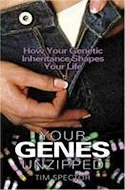 Spector, T: Your Genes Unzipped