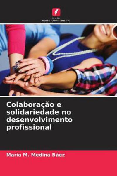 Colaboração e solidariedade no desenvolvimento profissional