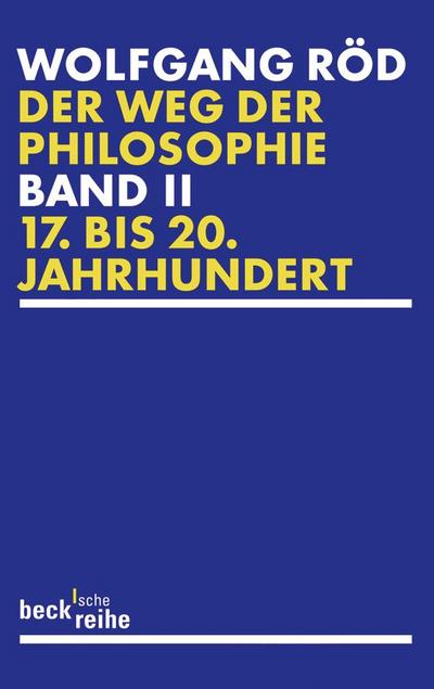 Der Weg der Philosophie Bd. 2: 17. bis 20. Jahrhundert. Bd.2