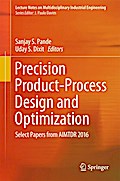 Precision Product-Process Design and Optimization