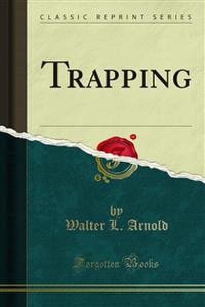 Trapping (eBook, PDF) - Walter L. Arnold