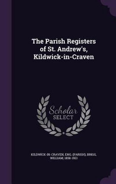 The Parish Registers of St. Andrew’s, Kildwick-in-Craven